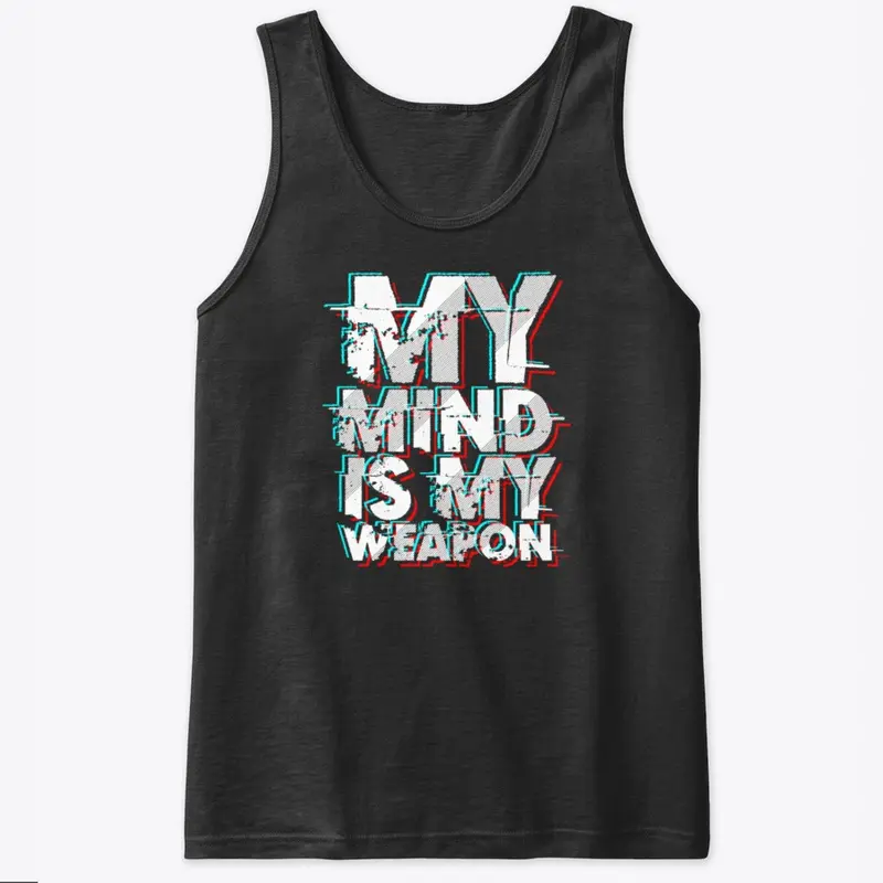 My Mind is My Weapon